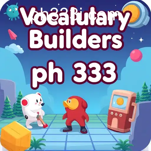 Exploring the 'Vocabulary Builders' with Keyword 'ph333': Enhancing Language Skills through Game Play
